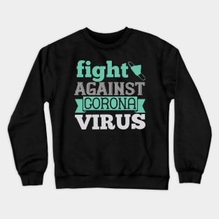 Fight Against Corona Virus Crewneck Sweatshirt